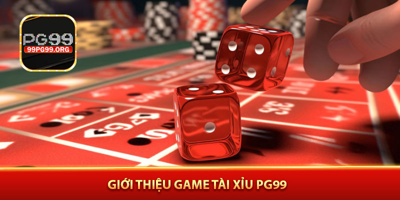 Giới thiệu game tài xỉu PG99