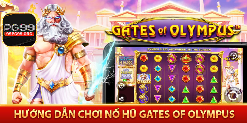 Hướng dẫn chơi Nổ hũ Gates of Olympus