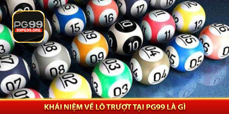 Khái niệm về lô trượt tại PG99 là gì
