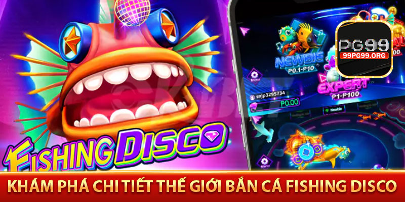 Khám phá chi tiết thế giới Bắn cá Fishing Disco