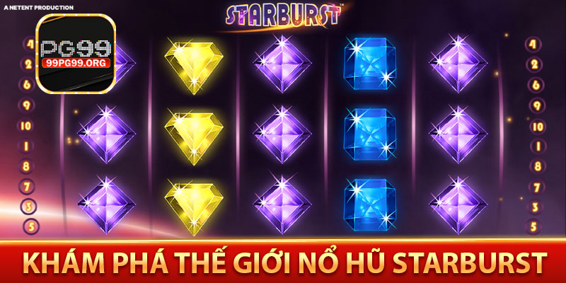Khám phá thế giới nổ hũ Starburst 