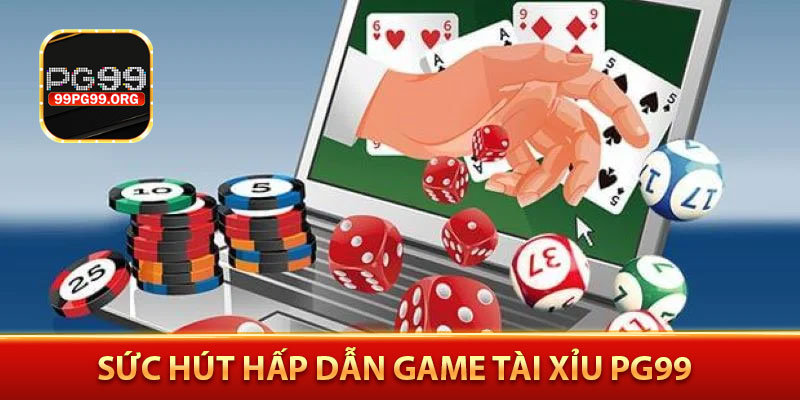Sức hút hấp dẫn game tài xỉu PG99