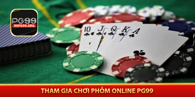 Tham gia chơi Phỏm online PG99